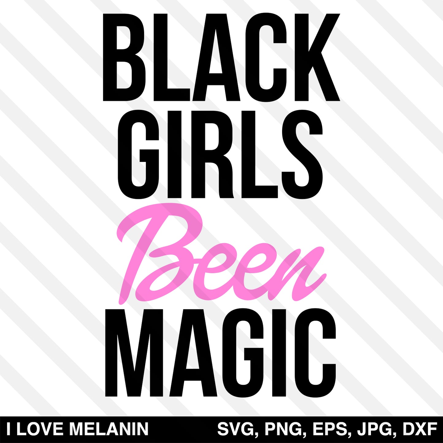 Black Girls Been Magic SVG