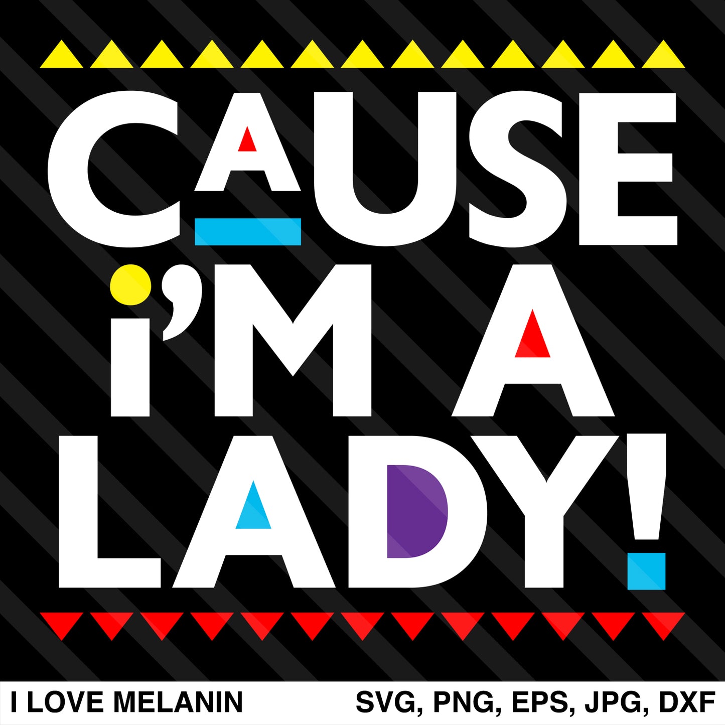 Cause I'm A Lady SVG