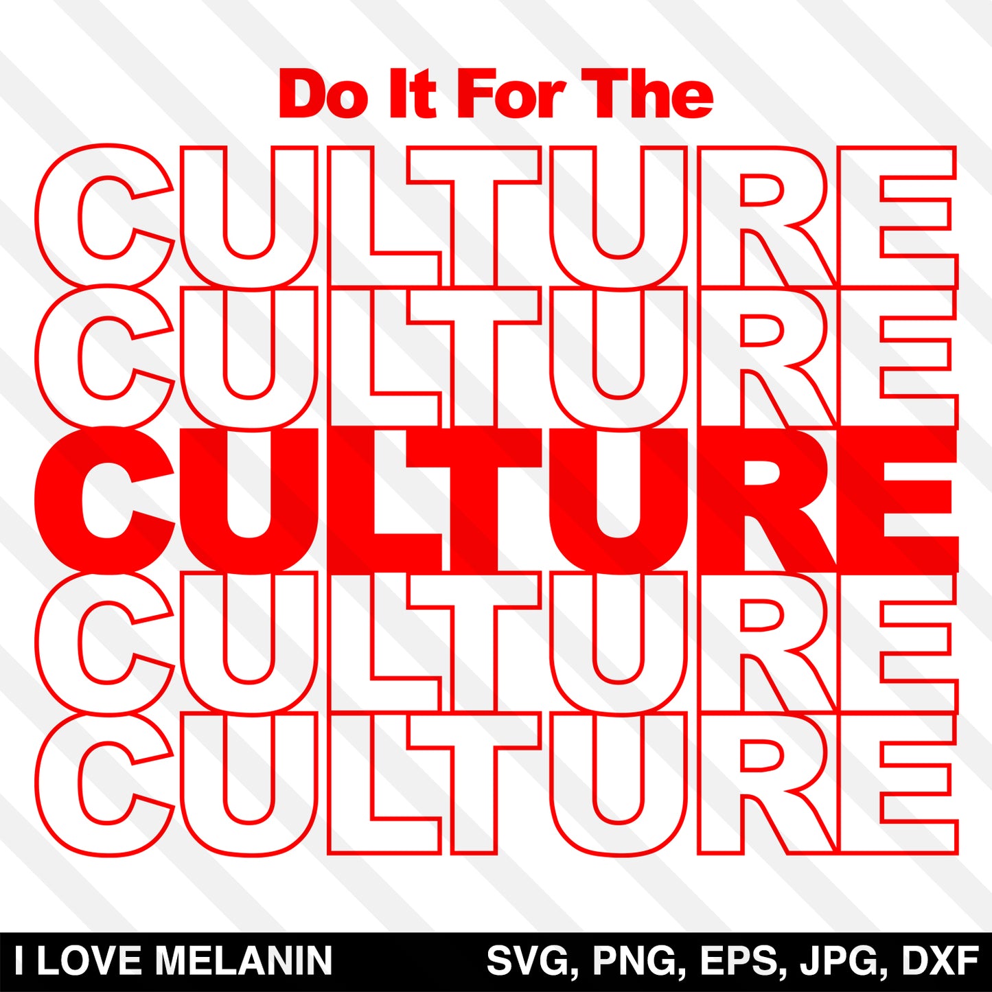 Do It For The Culture SVG