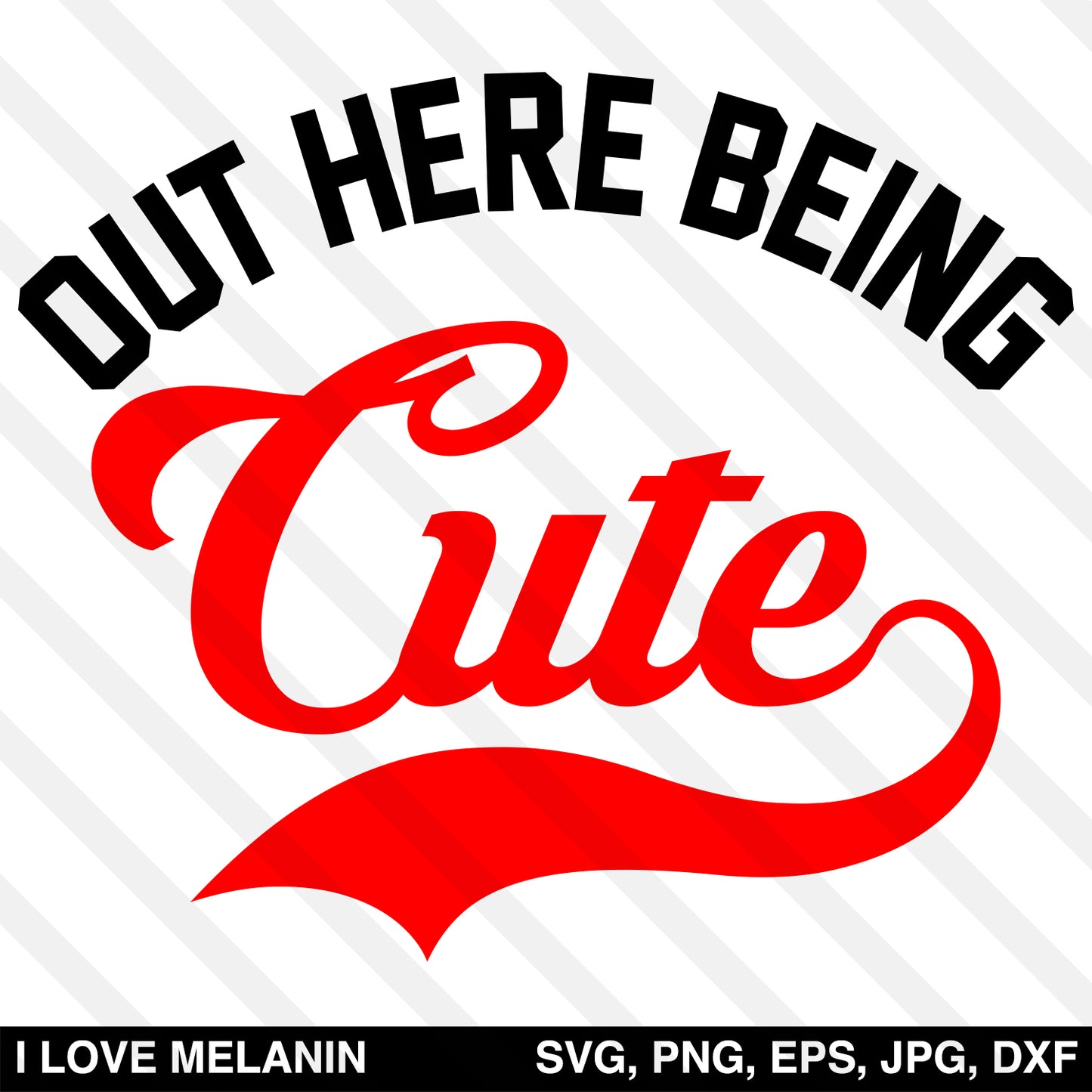 Out Here Being Cute SVG