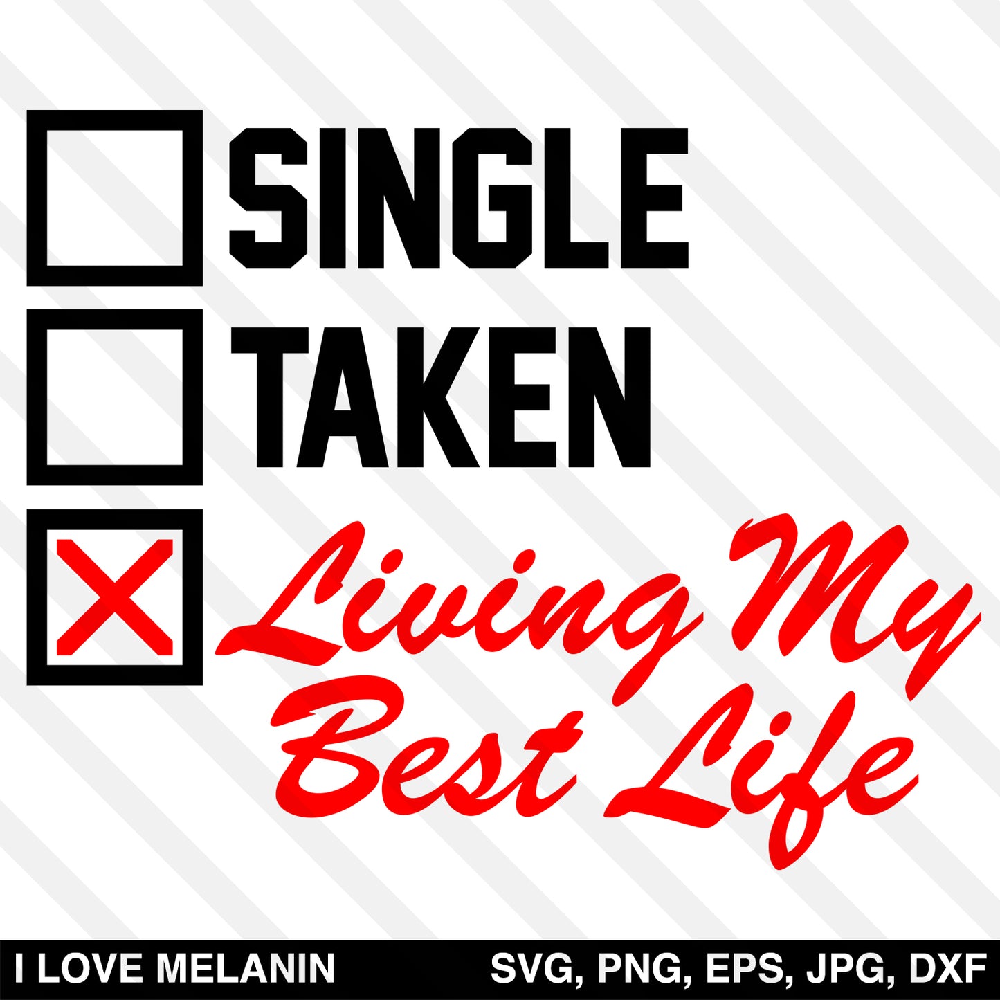 Single Taken Living My Best Life SVG