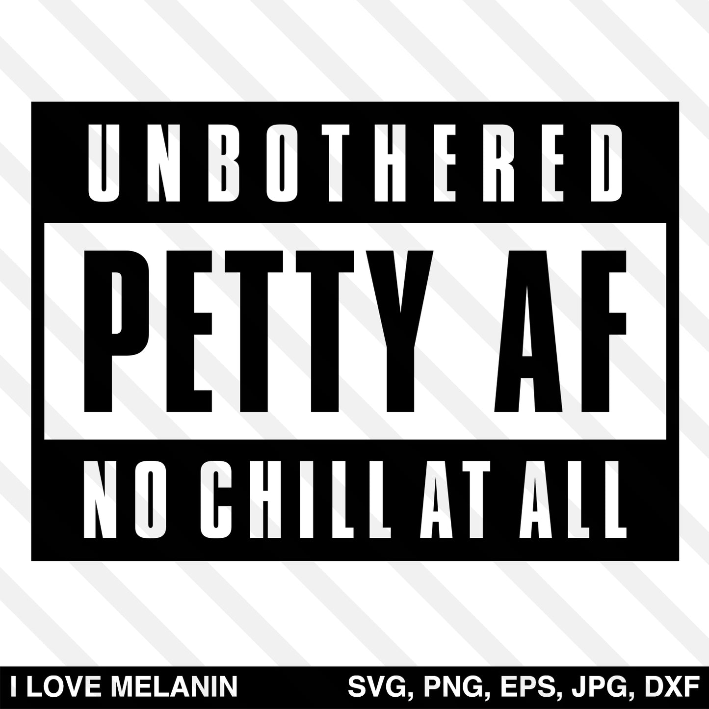 Unbothered Petty AF No Chill At All SVG