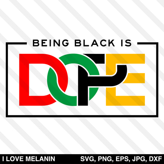 Being Black Is Dope SVG