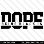 Being Black Is Dope SVG