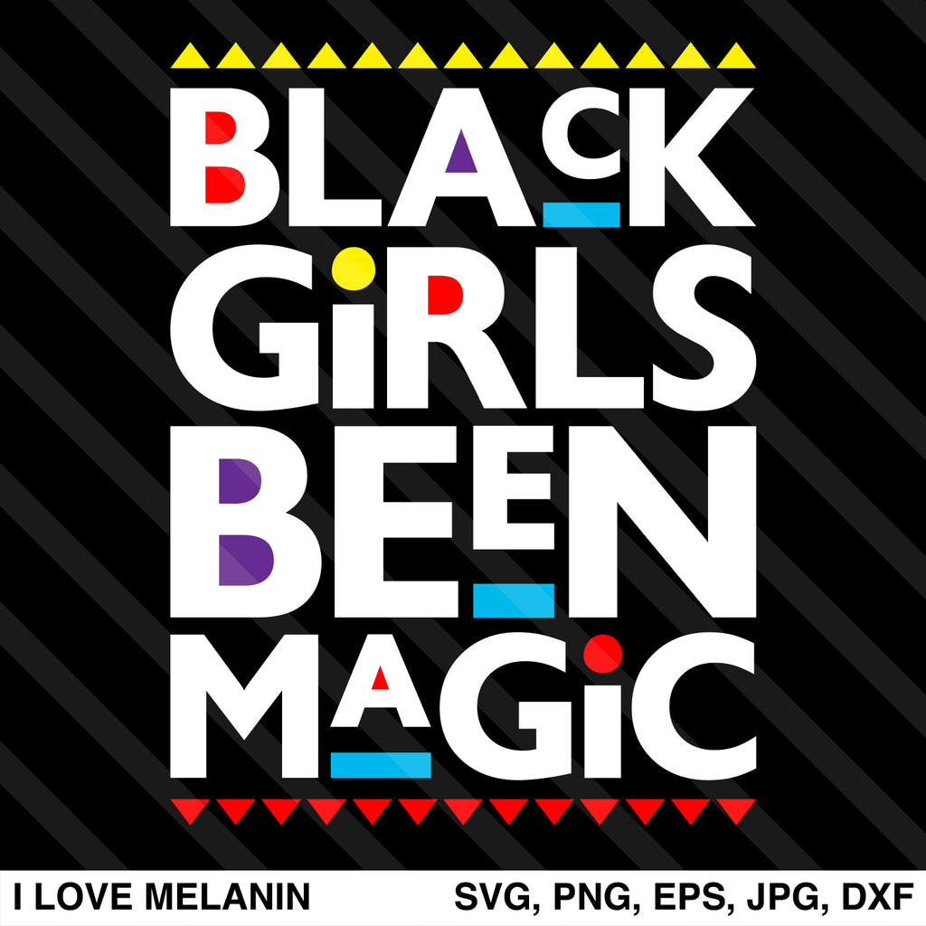 Black Girls Been Magic SVG
