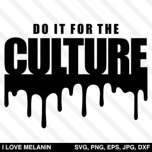 Do It For The Culture Drip SVG