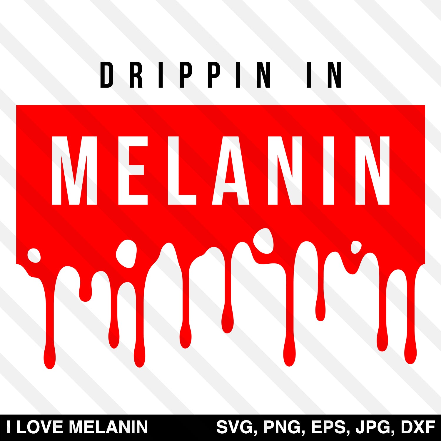 Drippin In Melanin SVG