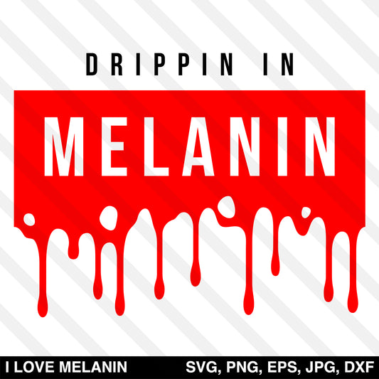 Drippin In Melanin SVG