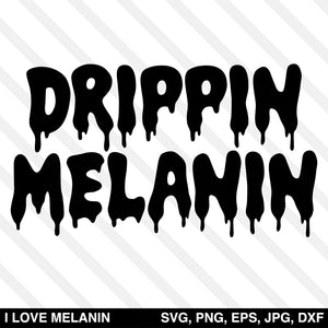 Drippin Melanin SVG