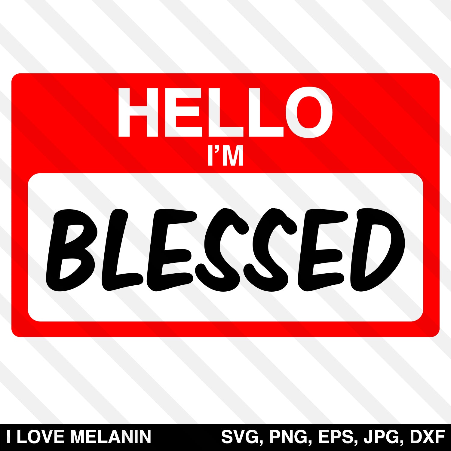Hello I'm Blessed SVG