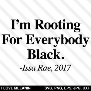 I'm Rooting For Everybody Black Issa Rae SVG