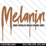 Melanin Ebony Chocolate Mocha Caramel Honey SVG