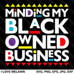 Minding My Black Owned Business SVG