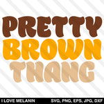 Pretty Brown Thang SVG