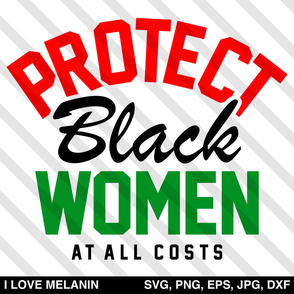 Protect Black Women At All Costs SVG