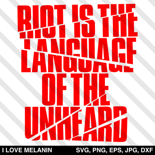 Riot Is The Language Of The Unheard SVG