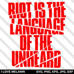 Riot Is The Language Of The Unheard SVG