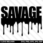 Savage Drip SVG