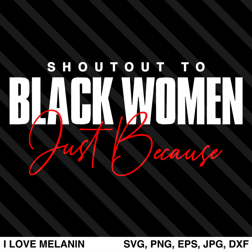 Shoutout To Black Women Just Because SVG