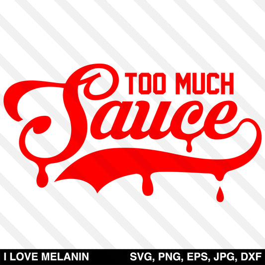 Too Much Sauce SVG