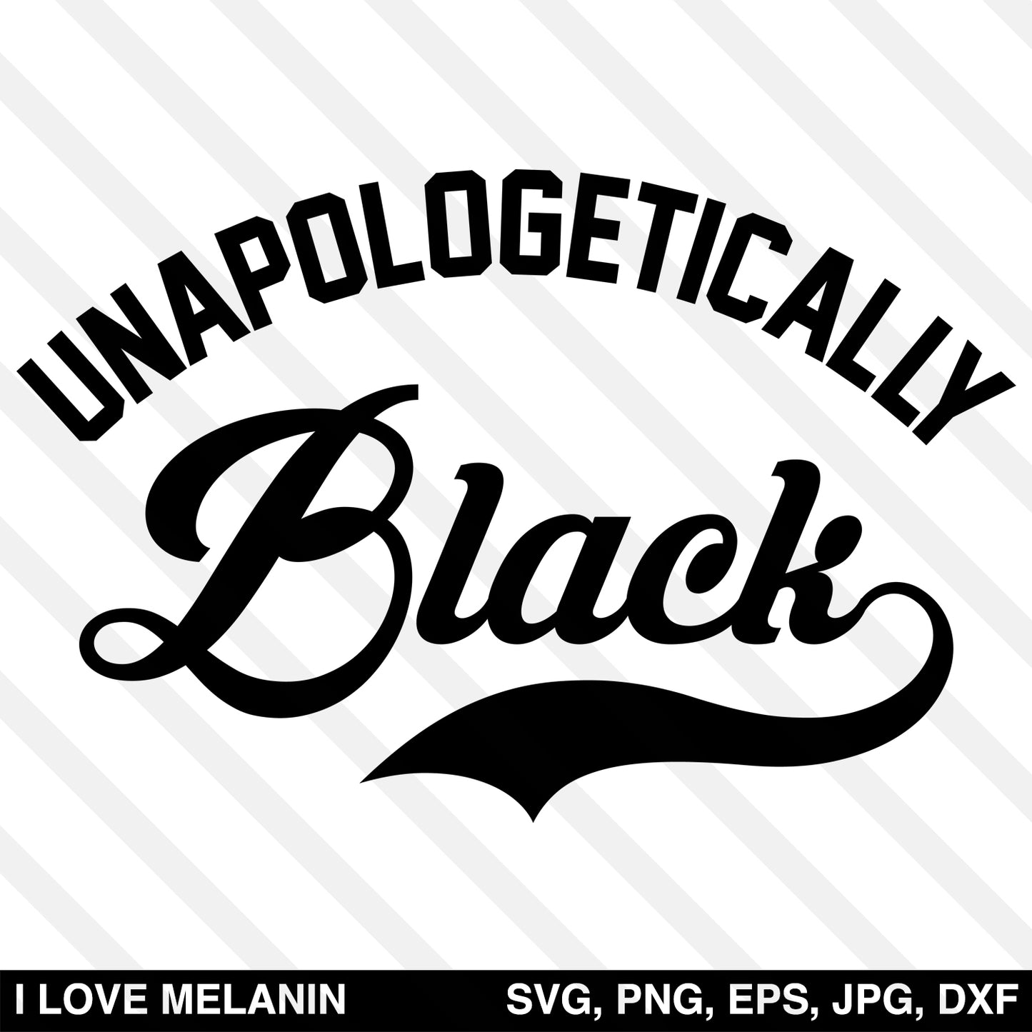 Unapologetically Black SVG