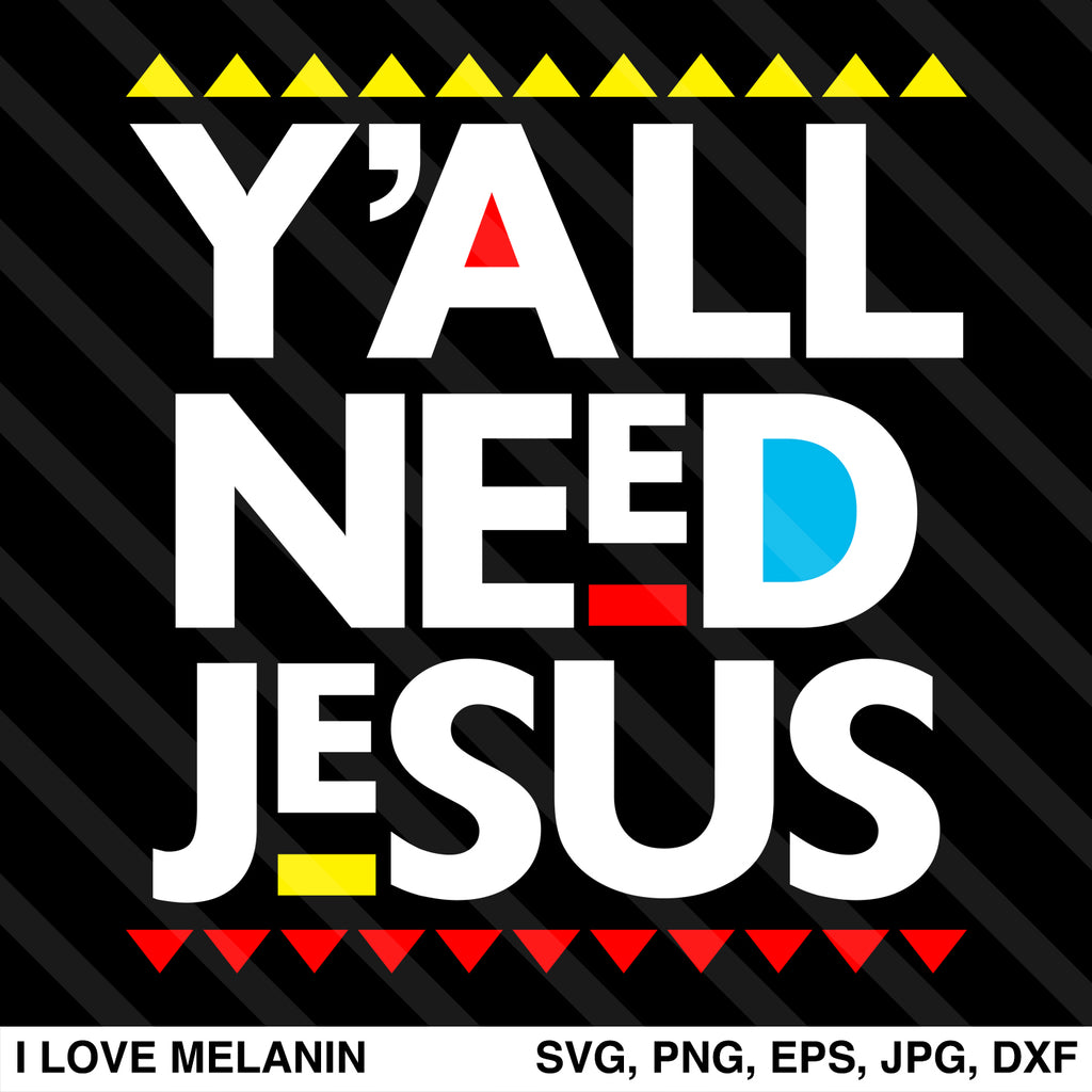 Y'all Need Jesus SVG